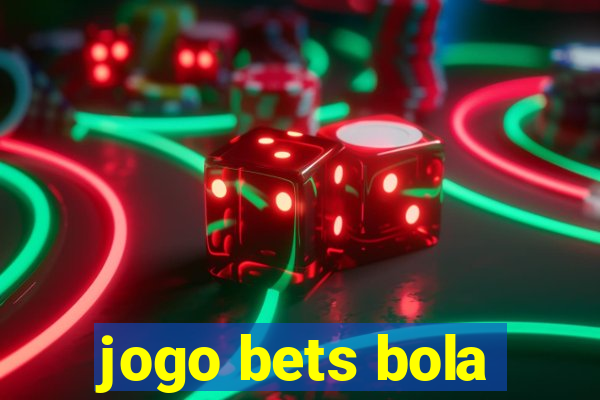 jogo bets bola