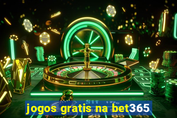 jogos gratis na bet365