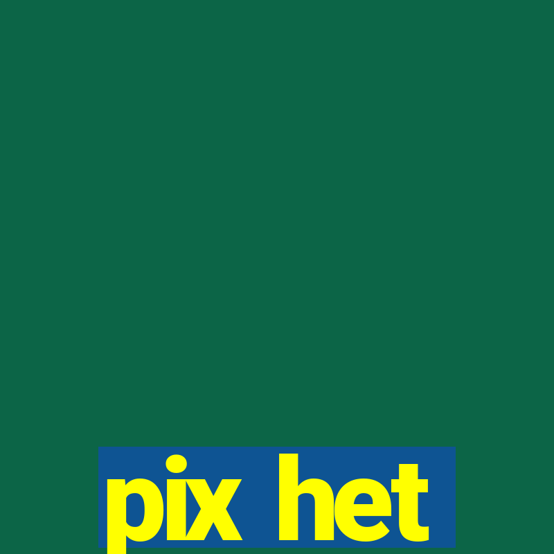 pix het