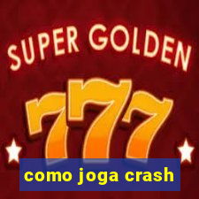 como joga crash