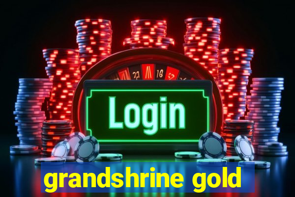 grandshrine gold