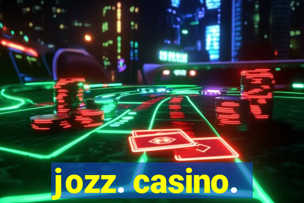 jozz. casino.