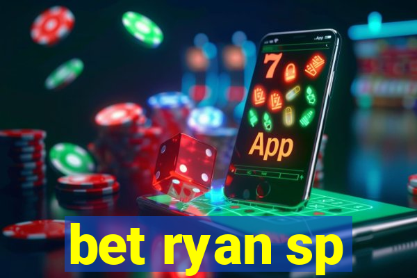 bet ryan sp