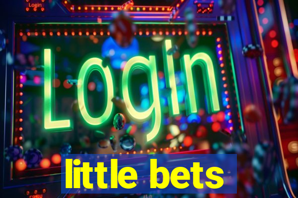 little bets