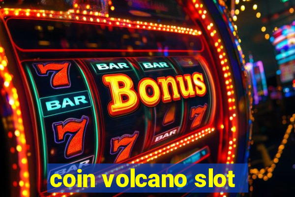 coin volcano slot