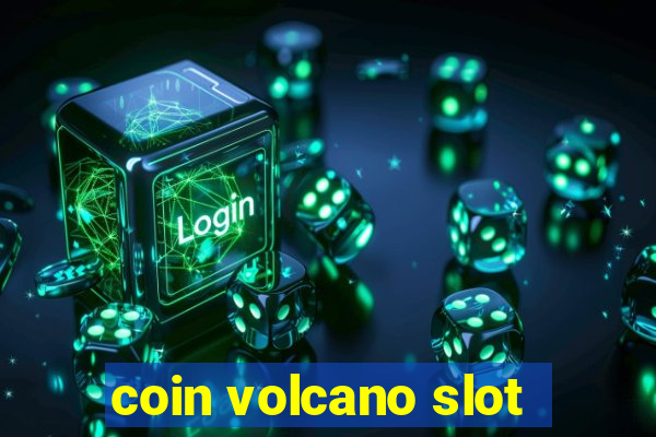 coin volcano slot