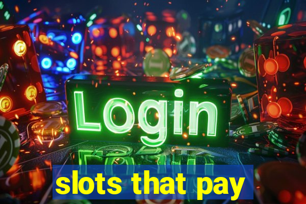 slots that pay