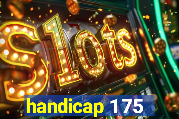 handicap 1 75