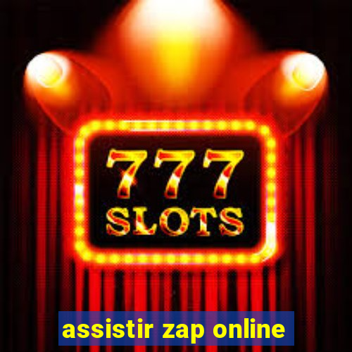 assistir zap online