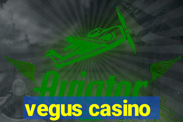 vegus casino