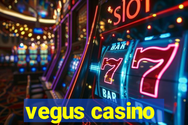 vegus casino