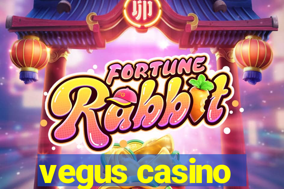 vegus casino