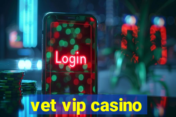 vet vip casino