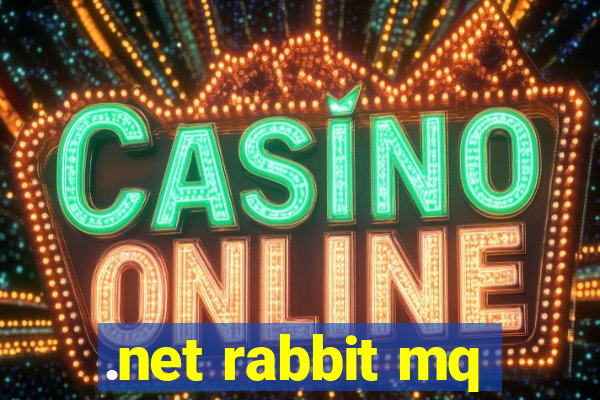 .net rabbit mq