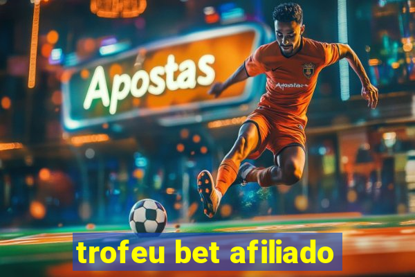 trofeu bet afiliado