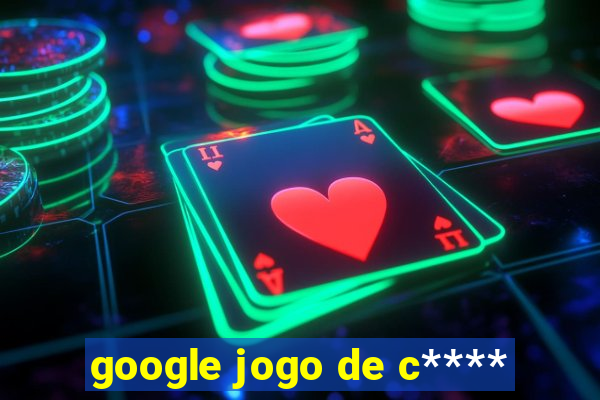 google jogo de c****