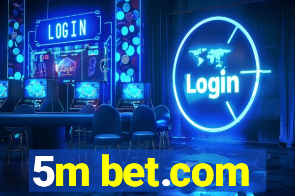 5m bet.com