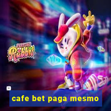 cafe bet paga mesmo