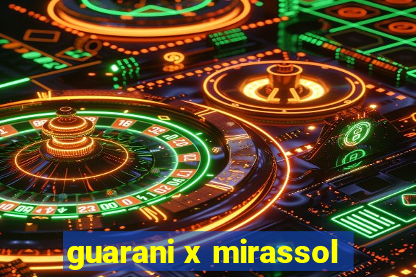 guarani x mirassol