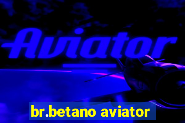 br.betano aviator