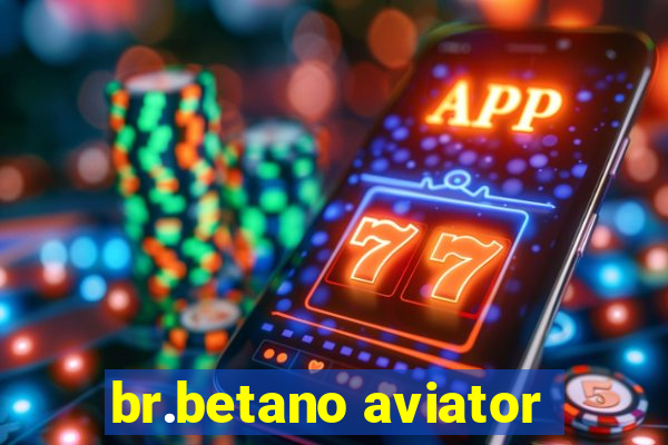 br.betano aviator