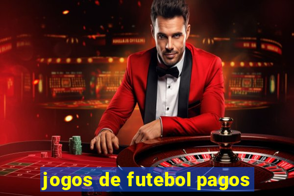 jogos de futebol pagos