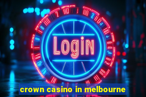 crown casino in melbourne