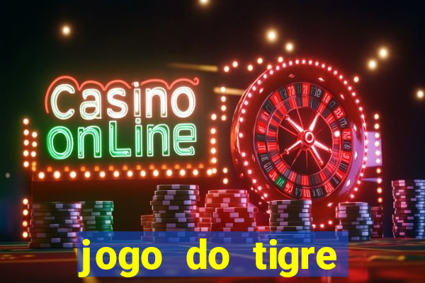 jogo do tigre estrela bet