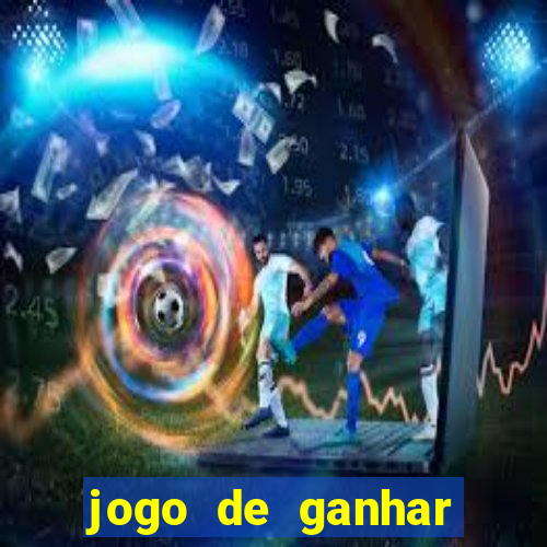 jogo de ganhar dinheiro 2024