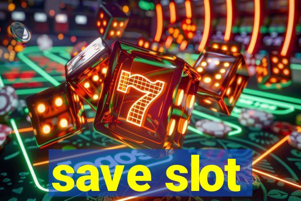 save slot