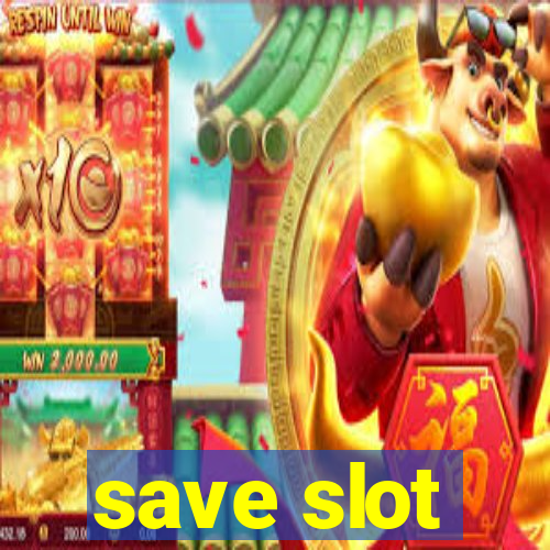 save slot