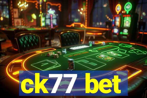 ck77 bet