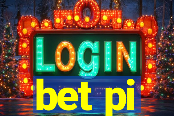 bet pi