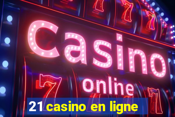 21 casino en ligne