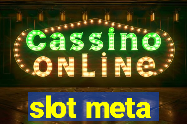 slot meta