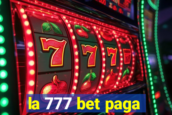 la 777 bet paga