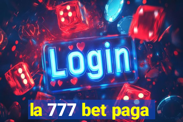 la 777 bet paga