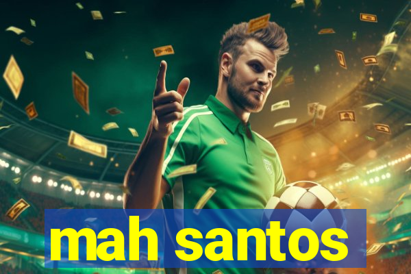 mah santos