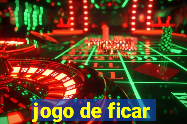 jogo de ficar