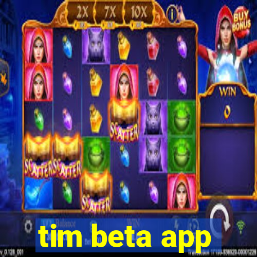 tim beta app