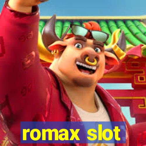 romax slot