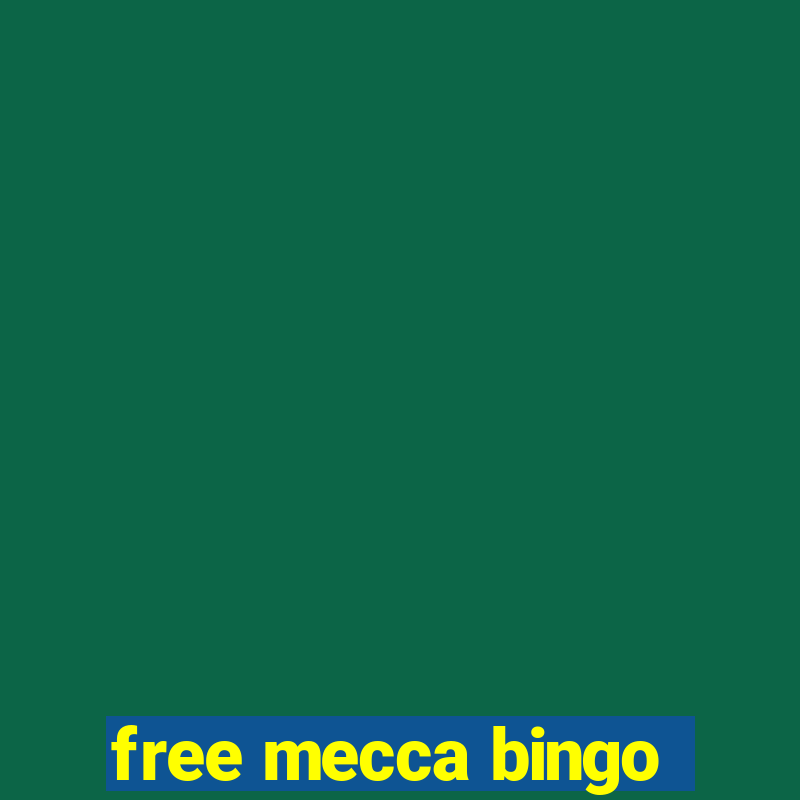 free mecca bingo