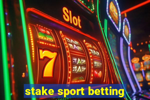 stake sport betting