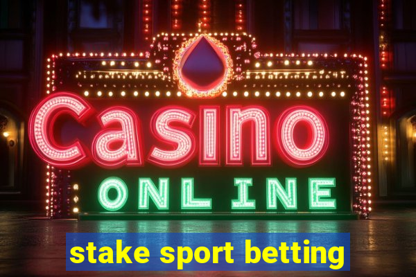 stake sport betting