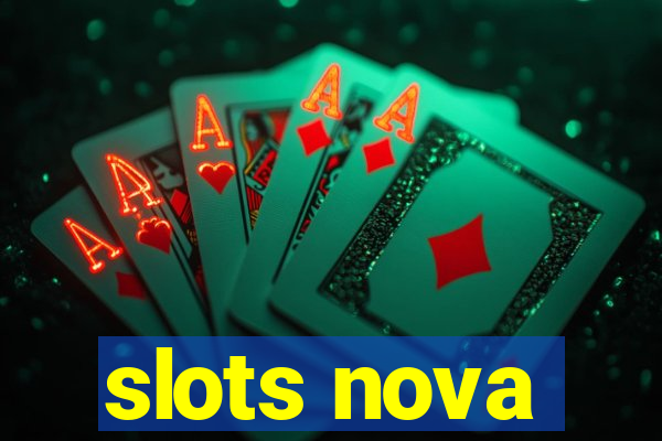 slots nova