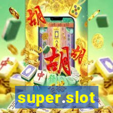 super.slot