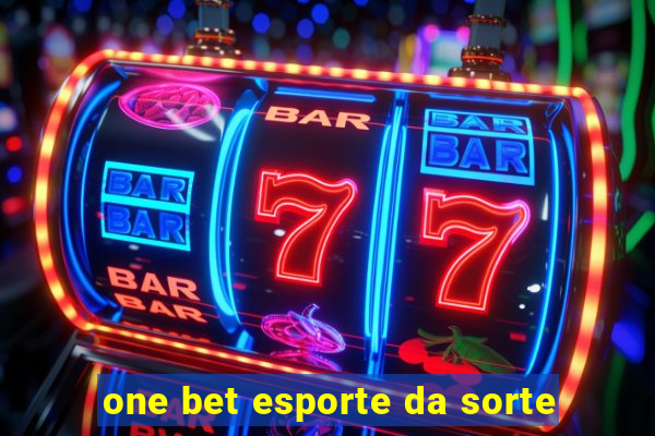 one bet esporte da sorte