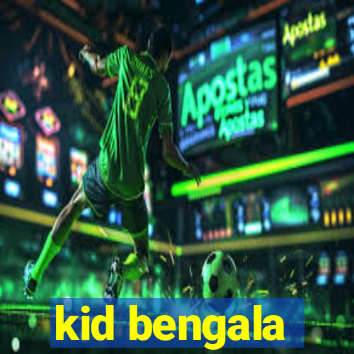 kid bengala