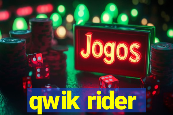 qwik rider