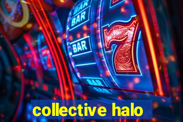 collective halo